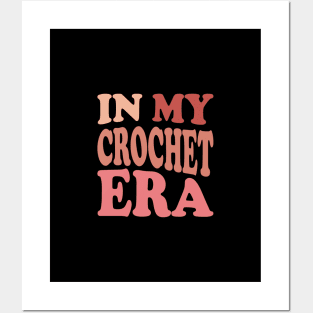 In My Crochet Era Shirt, Funny Crochet Crewneck, Crochet Lover Shirt, Crafter Mom Shirt for Women, Concert Shirt, Gift for Knitting Lover Posters and Art